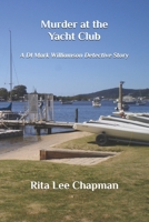 Murder at the Yacht Club: A DI Mark Williamson Detective Story (DI Mark Williamson Detective Series) B0FQK1QB5Y Book Cover