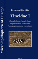 Tineidae I: (Dryadaulinae, Hapsiferinae, Euplocaminae, Scardiinae, Nemapogoninae and Meessiinae) 9004256415 Book Cover