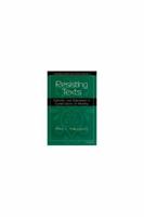 Resisting Texts: Authority and Submission in Constructions of Meaning (Editorial Theory and Literary Criticism) 0472108646 Book Cover