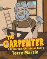 The Carpenter: A Children's Christmas Story 1641911549 Book Cover