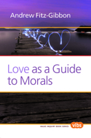 Love as a Guide to Morals 9042035307 Book Cover