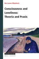 Consciousness and Loneliness: Theoria and Praxis 9004375643 Book Cover