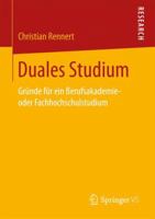 Duales Studium: Grunde Fur Ein Berufsakademie- Oder Fachhochschulstudium 3658175877 Book Cover