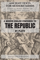 A Modern English Companion to: The Republic by Plato B0H4D651SJ Book Cover