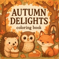 Autumn Delights - Coloring Book 4581889790 Book Cover