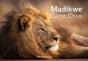 Madikwe Game Drive 1776323297 Book Cover