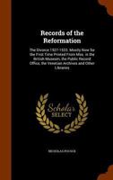 Records of the Reformation: The Divorce 1527-1533. Mostly Now for the First Time Printed From Mss. in the British Museum, the Public Record Office, the Venetian Archives and Other Libraries 1341427978 Book Cover