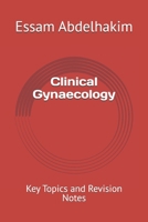Clinical Gynaecology: Key Topics and Revision Notes B0F1CSHGJ8 Book Cover