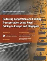 Reducing congestion and Funding Transportation Using Road Pricing in Europe and Singapore 148416069X Book Cover