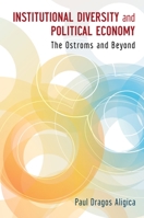 Institutional Diversity and Political Economy: The Ostroms and Beyond 0199843902 Book Cover