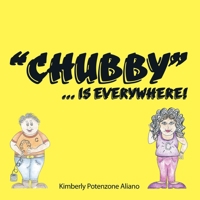 Chubby. . . is everywhere! 1449005055 Book Cover
