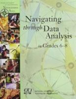 Navigating Through Data Analysis in Grades 6-8 (Principles and Standards for School Mathematics Navigations) 0873535472 Book Cover