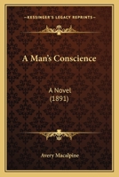A Man’s Conscience: A Novel 1241089043 Book Cover