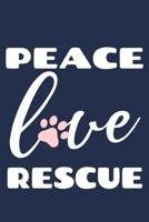 Peace Love Rescue: Blank Lined Notebook Journal: Gifts For Cat Lovers Him Her Lady 6x9 110 Blank Pages Plain White Paper Soft Cover Book 1711878413 Book Cover