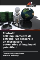 Controllo dell'inquinamento da petrolio: Un sensore e un dissipatore automatico di inquinanti petroliferi 6205313545 Book Cover