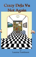 Crazy DeJa Vu - Not Again: Not Again 1950421139 Book Cover