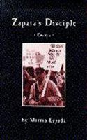 Zapata's Disciple: Essays