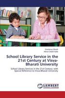 School Library Service in the 21st Century at Visva-Bharati University: School Library Services in the 21st Century: with Special Reference to Visva-Bharati University 3659817813 Book Cover