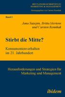 Stirbt die Mitte? Konsumentenverhalten im 21. Jahrhundert: Herausforderungen und Strategien für Marketing und Management (Reutlinger Schriften Zu Marketing & Management) 3898218929 Book Cover