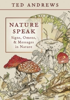 Nature Speak: Signs, Omens and Messages in Nature 0738783528 Book Cover