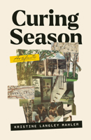 Curing Season: Artifacts 1952271657 Book Cover