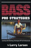Bass Pro Strategies: Locating and Catching Techniques of the Professionals (Bass Series Library) 0936513012 Book Cover