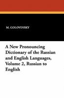 A New Pronouncing Dictionary of the Russian and English Languages, Volume 2, Russian to English 1434410897 Book Cover