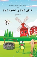 The Frog in the Well: For Beginning Readers B0C2S71C81 Book Cover