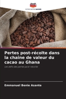 Pertes post-récolte dans la chaîne de valeur du cacao au Ghana (French Edition) 6207751329 Book Cover