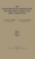 Die Instrumentelle Perforation Des Graviden Uterus Und Ihre Verhutung 3709196396 Book Cover