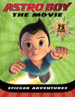 Astro Boy The Movie Sticker Adventures 084312220X Book Cover