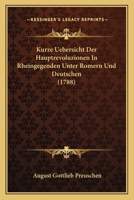 Kurze Uebersicht Der Hauptrevoluzionen In Rheingegenden Unter Romern Und Deutschen (1788) 1104984873 Book Cover