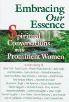 Embracing Our Essence: Spiritual Conversations with Prominent Women 1558743596 Book Cover