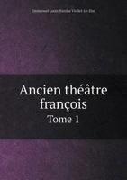 Ancien théâtre françois Tome 1 5519205361 Book Cover