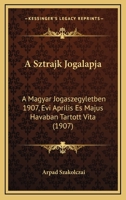 A Sztrajk Jogalapja: A Magyar Jogaszegyletben 1907, Evi Aprilis Es Majus Havaban Tartott Vita (1907) 1168069203 Book Cover