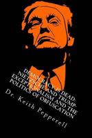 Democracy is Dead: Nietzsche and Trump: Exceptionalism and the Politics of Obfuscation 171913457X Book Cover