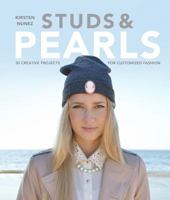 Studs  Pearls: 30 Creative Projects for Customized Fashion 1780673698 Book Cover