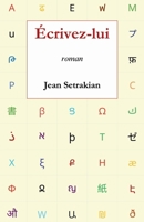 Écrivez-lui (French Edition) B0GNM1S9LY Book Cover