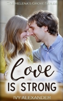 Love Is Strong: The Helena's Grove Series Book 4 B0BHC6SNRW Book Cover