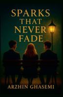 Sparks That Never Fade B0G4MM9DKV Book Cover