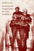 Echoes of Scripture in the Gospels 1481305247 Book Cover