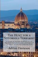 The Hunt for a Notorious Terrorist: A Group of Suicide Bombers on the Loose 1481814540 Book Cover
