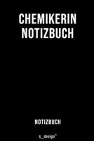 Notizbuch f�r Chemiker / Chemikerin: Originelle Geschenk-Idee [120 Seiten liniertes blanko Papier] 169110258X Book Cover