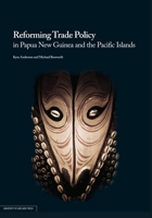 Reforming Trade Policy in Papua New Guinea and the Pacific Islands 0980623898 Book Cover