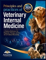 Principles and Practices of Veterinary Internal Medicine: A Modern Reference for Diagnosis, Therapy, and the Art of Clinical Reasoning B0H1GYMSG2 Book Cover