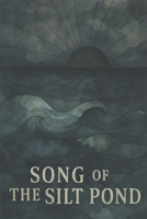 Song Of The Silt Pond B0F5X9YBBJ Book Cover