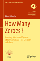 How Many Zeroes?: Counting Solutions of Systems of Polynomials via Toric Geometry at Infinity 3030751767 Book Cover
