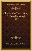 Chapters In The History Of Loughborough 1164601180 Book Cover