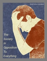 The Society In Opposition To Everything 9526525736 Book Cover