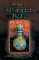 The Turquoise Bottle 1958889350 Book Cover